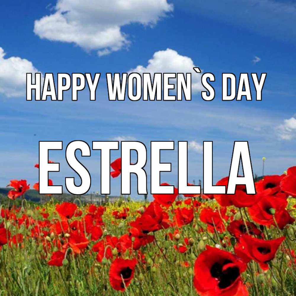 Greetings card с именем, Estrella happy women`s day международный женский день 1 Greetings with text for free download 